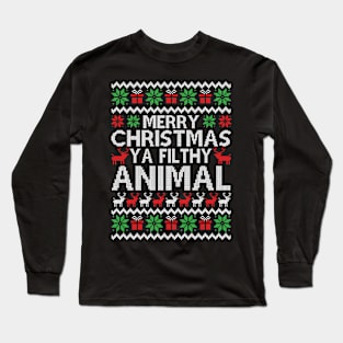 Merry Christmas Ya Filthy Animal Long Sleeve T-Shirt